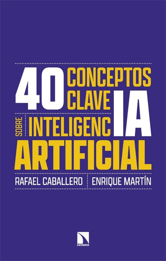40 CONCEPTOS CLAVE SOBRE INTELIGENCIA ARTIFICIAL | SIN ASIGNAR