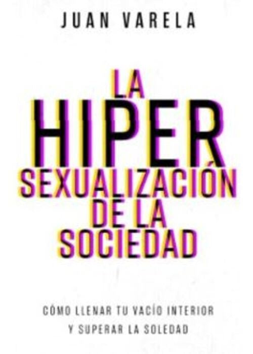 LA HIPERSEXUALIZACION DE LA SOCIEDAD | SIN ASIGNAR