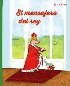El mensajero del rey | JUTTA BAUER