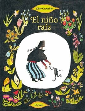 El niño raiz | ASTRID LINDGREN - KITTY CROWTHER