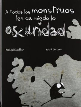 A TODOS LOS MONSTRUOS LES DA MIEDO LA OSCURIDAD | SIN ASIGNAR