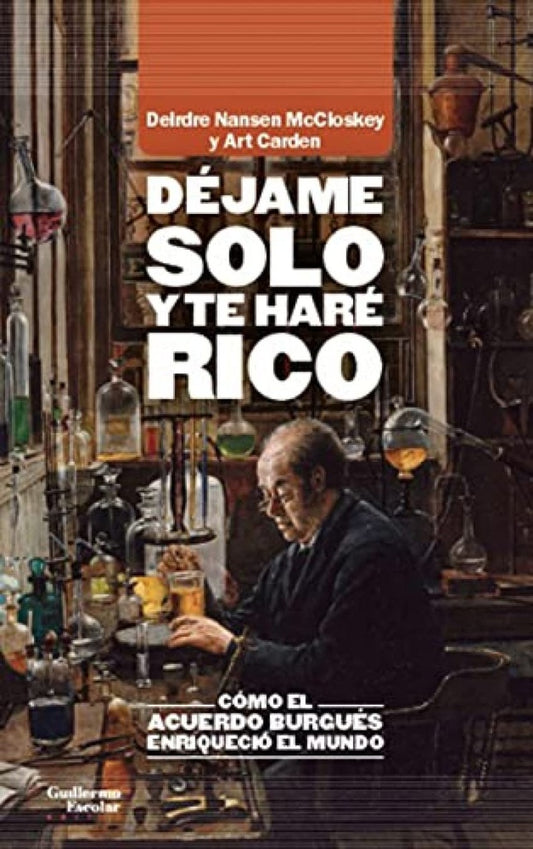 DEJAME SOLO Y TE HARE RICO | DEIDRE NANSEN MCCLOSKEY
