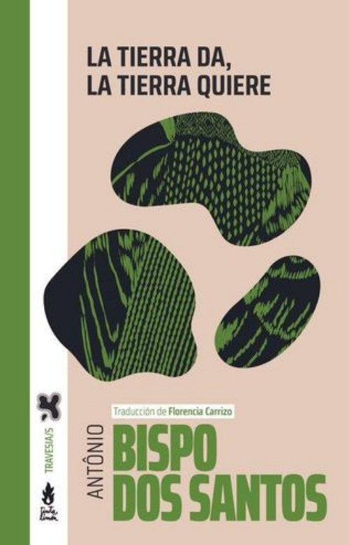TIERRA DA, LA TIERRA QUIERE, LA | ANTONIO BISPO DOS SANTOS