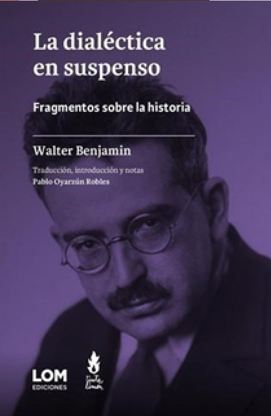 DIALÉCTICA EN SUSPENSO, LA | WALTER BENJAMIN