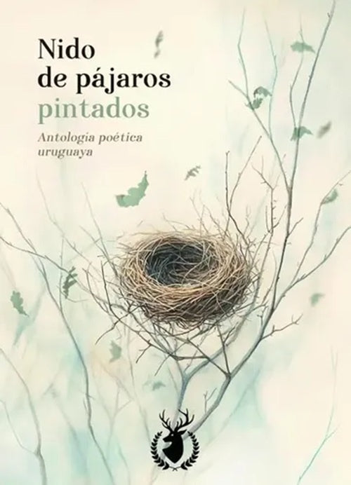 NIDO DE PAJAROS PINTADOS. ANTOLOGIA POETICA URUGUAYA | AA.VV. .