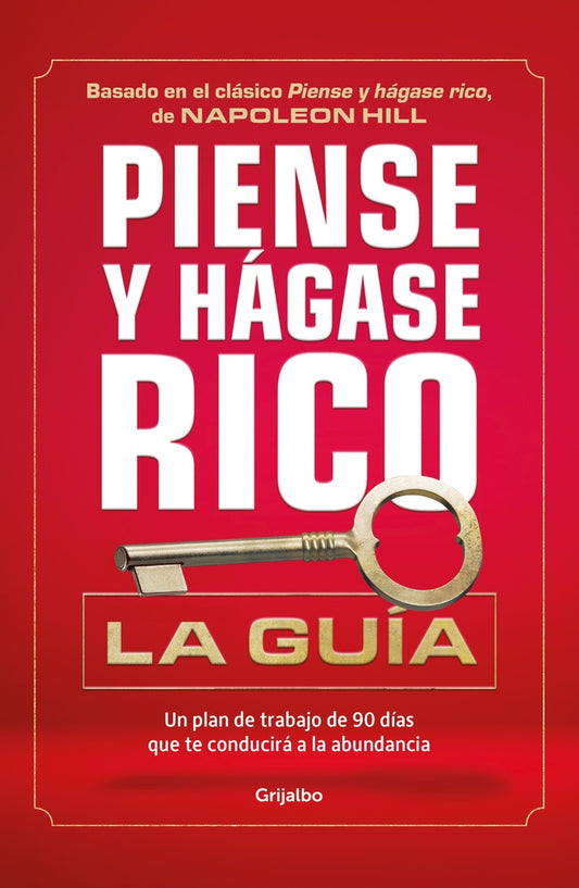 PIENSE Y HAGASE RICO: LA GUIA | NAPOLEON HILL
