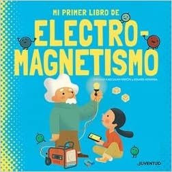 Mi primer libro de electromagnetismo | She Kaid-Salah Ferrón