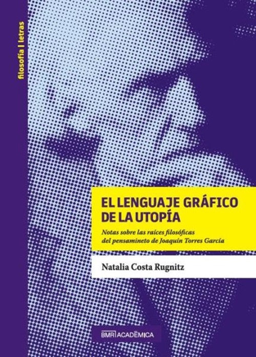 LENGUAJE GRÁFICO DE LA UTOPÍA, EL | NATALIA COSAT RUGNITZ