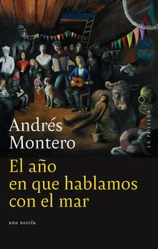 El año en el que hablamos con el mar | ANDRÉS MONTERO