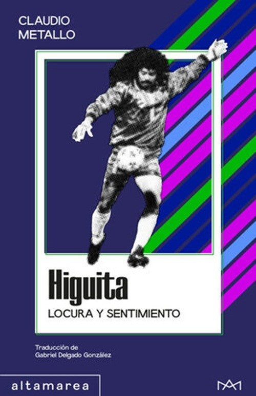 HIGUITA. LOCURA Y SENTIMIENTO | CLAUDIO METALLO