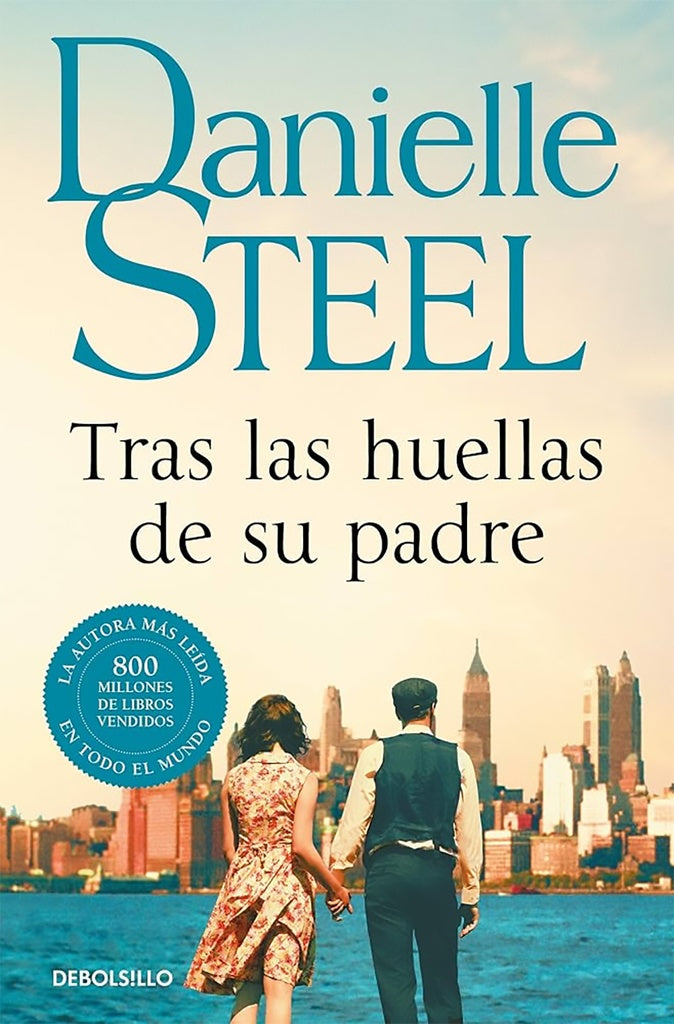 TRAS LAS HUELLAS DE SU PADRE | Danielle Steel