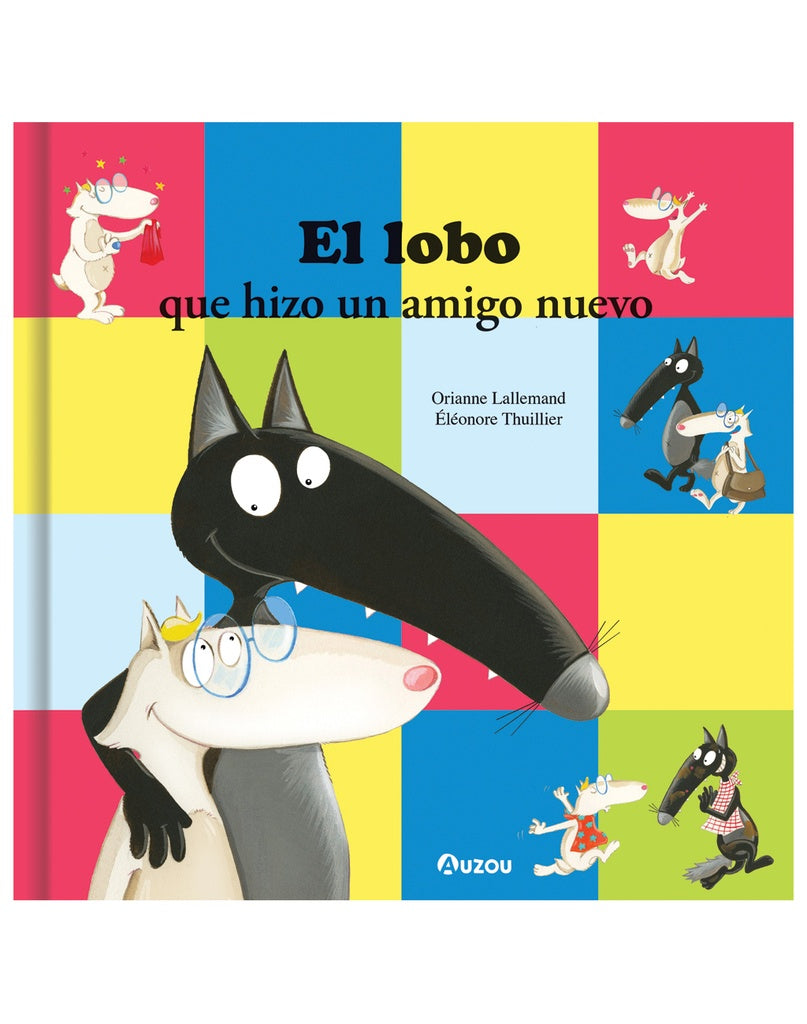 LOBO QUE HIZO UN AMIGO NUEVO, EL | Editions Philippe Auzou