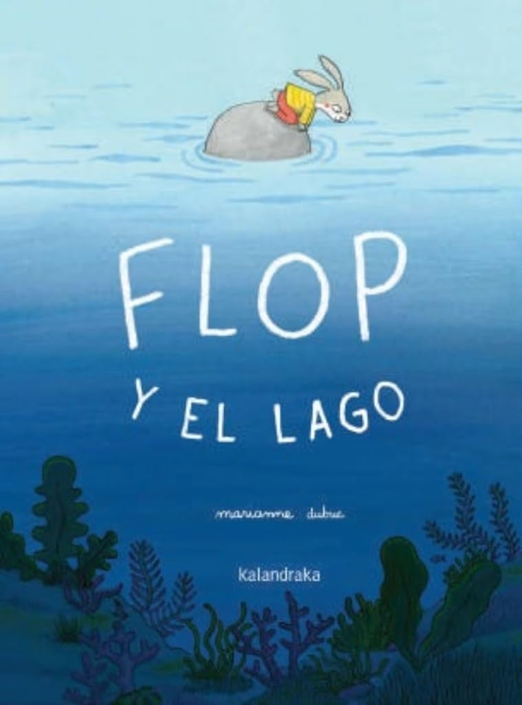 FLOP Y EL LAGO | MARIANNE DUBUC