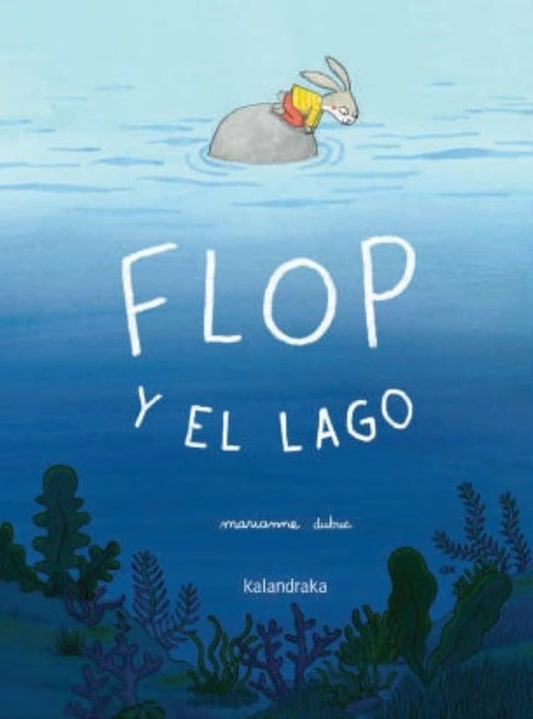 FLOP Y EL LAGO | MARIANNE DUBUC