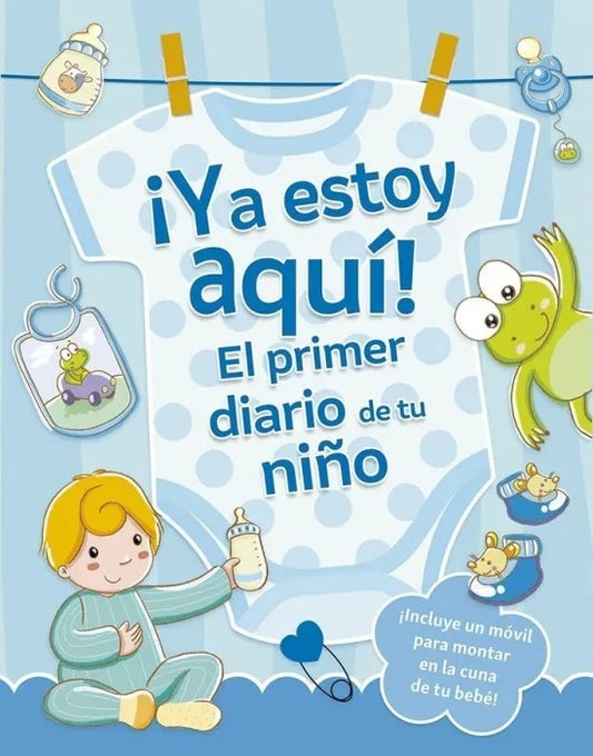 ?YA ESTOY AQU?! EL PRIMER DIARIO DE TU NI?O | SARA REGGIANI / STEFANIA MARAGNA