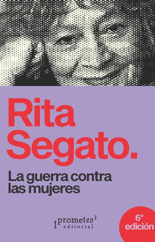GUERRA CONTRA LAS MUJERES, LA | RITA LAURA SEGATO