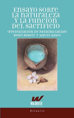 ENSAYO SOBRE LA NATURALEZA Y LA FUNCION DEL SACRIFICIO | HUBERT HENRI/ MAUSS MARCEL