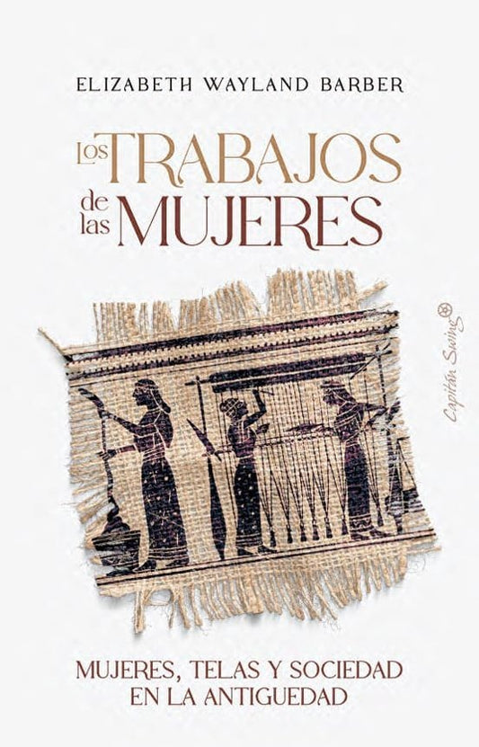 TRABAJOS DE LAS MUJERES, LOS | ELIZABETH WAYLAND BARBER