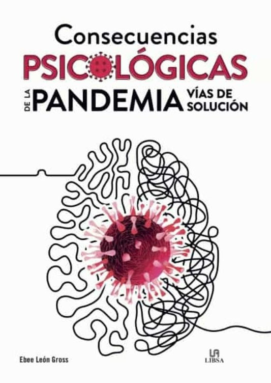 CONSECUENCIAS PSICOLOGICAS DE LA PANDEMIA. VIAS DE SOLUCION | EBEE LEON GROSS