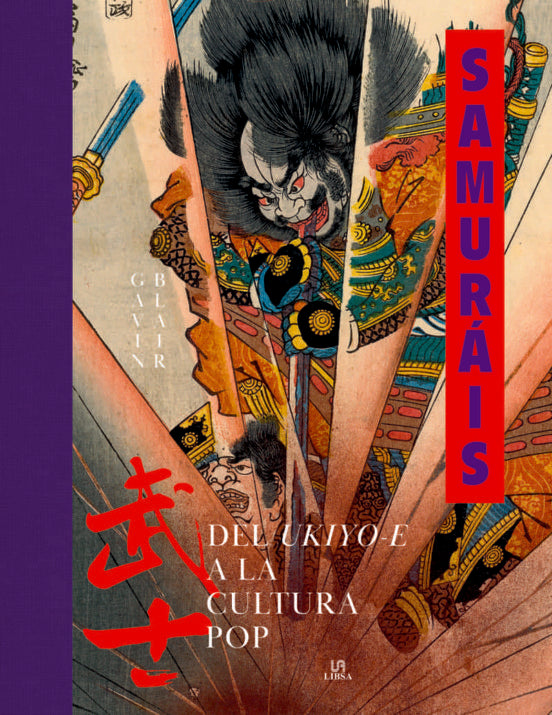 SAMURAIS. DEL UKIYO-E A LA CULTURA POP | Agata-libsa
