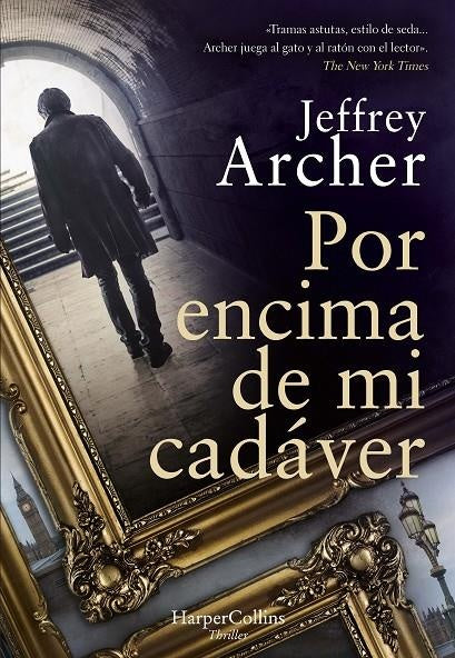 Por encima de mi cadáver | JEFFREY ARCHER