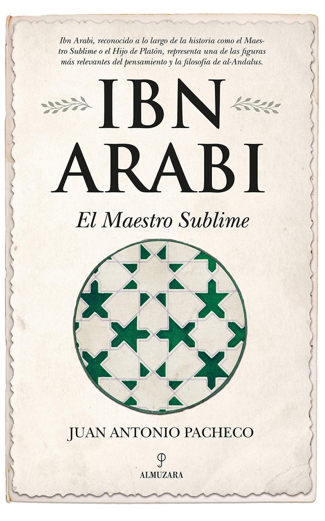 IBN ARABI. EL MAESTRO SUBLIME | JUAN ANTONIO PACHECO