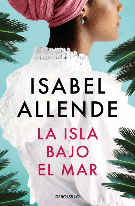 La isla bajo el mar | ISABEL ALLENDE