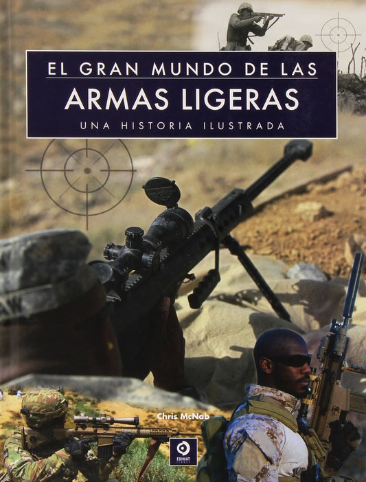 El gran mundo de las armas ligeras. Una historia ilustrada | CHRIS MCNAB