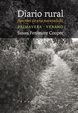 Diario rural. Apuntes de un naturalista. Primavera - Verano | SUSAN FENIMORE COOPER