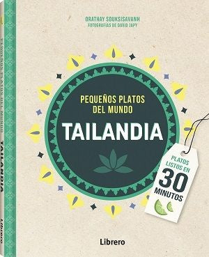 TAILANDIA. PEQUEÑOS PLATOS DEL MUNDO | ORATHAY SOUKSISAVANH