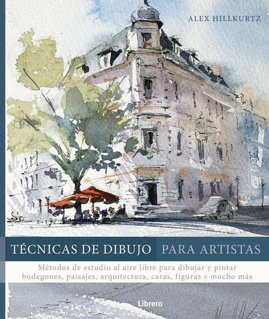 TECNICAS DE DIBUJO PARA ARTISTAS | ALEX HILLKURTZ