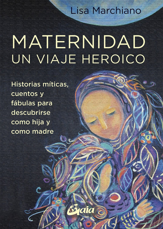 Maternidad, un viaje heroico | LISA MARCHIANO