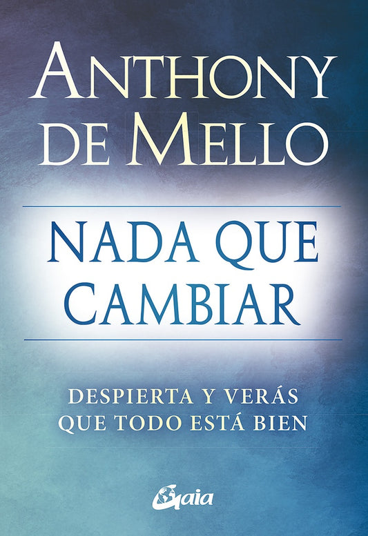 Nada que cambiar | ANTHONY DE MELLO