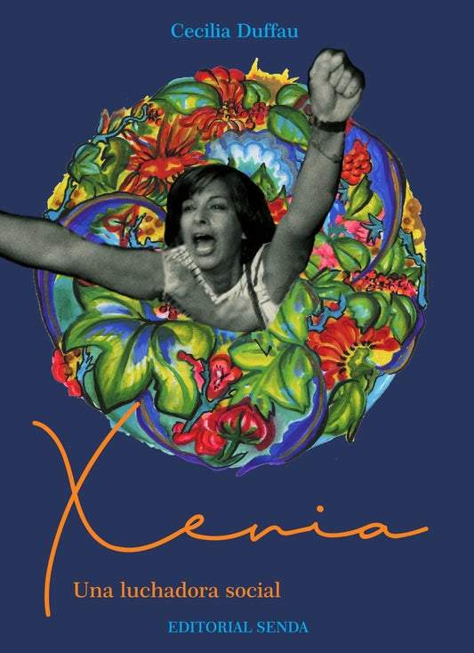 Xenia. Una luchadora social | Cecilia Duffau
