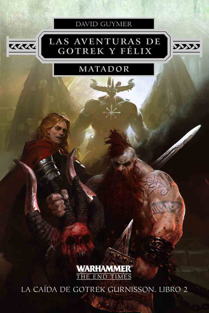 LAS AVENTURAS DE GOTREK Y FELIX N°2/2 MATADOR | David Guymer