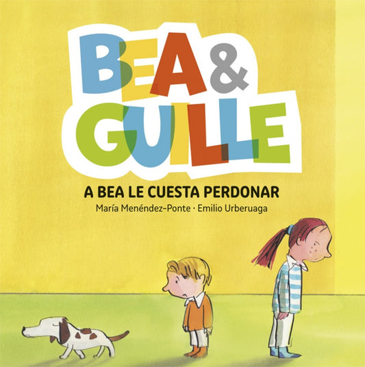 Bea & Guille 1. A Bea le cuesta perdonar | B. MENENDEZ PONTE