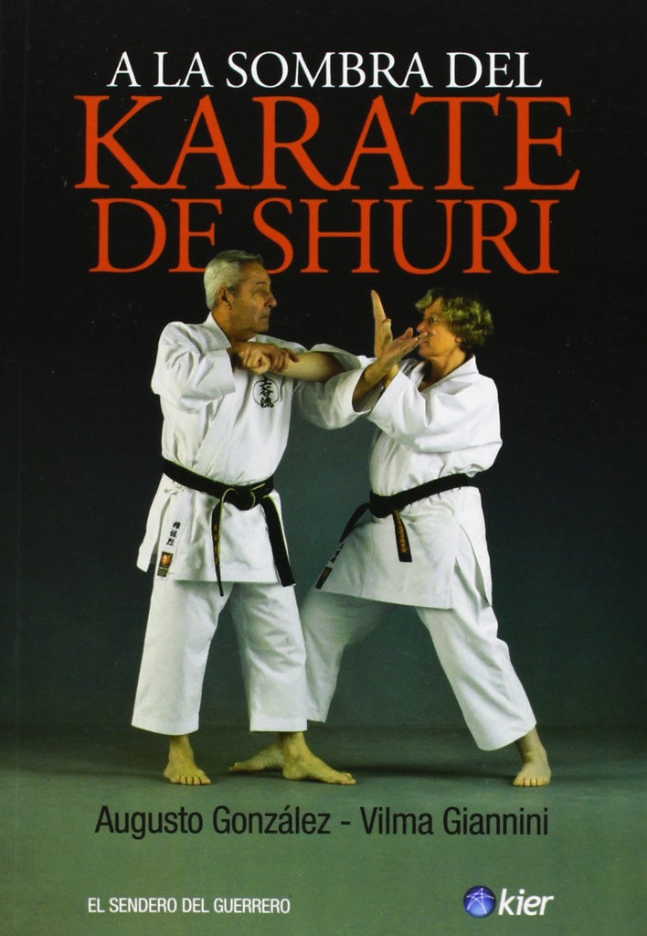 A LA SOMBRA DEL KARATE DE SHURI | VILMA GIANNINI ; AUGUSTO GONZALEZ