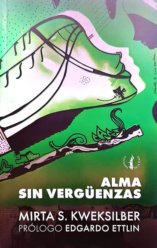 Alma sin verguenzas | Mirta Kweksilber