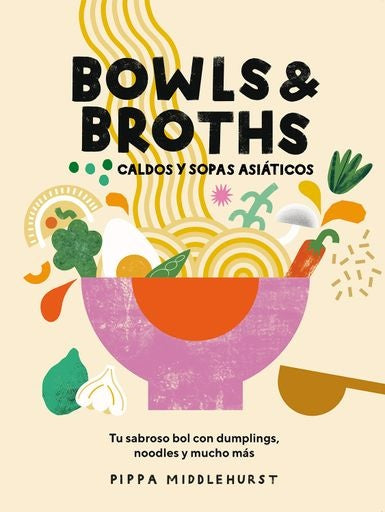 Bowls & Broths. Caldos y sopas asiáticos | MIDDLEHURST PIPPA