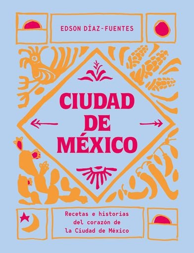 Ciudad de México | EDSON DIAZ-FUENTES