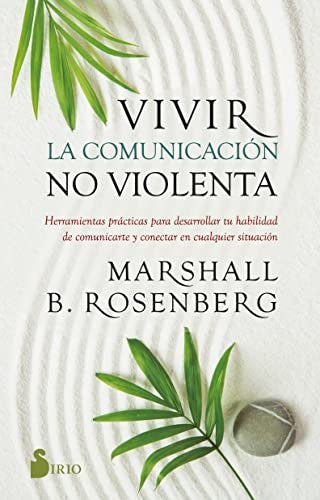 Vivir la comunicación no violenta | MARSHALL ROSENBERG