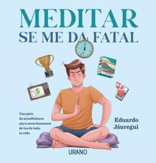 Meditar se me da fatal | EDUARDO JAUREGUI