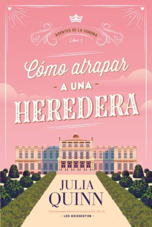 Cómo atrapar a una heredera. Agentes de la corona 1 | Julia Quinn