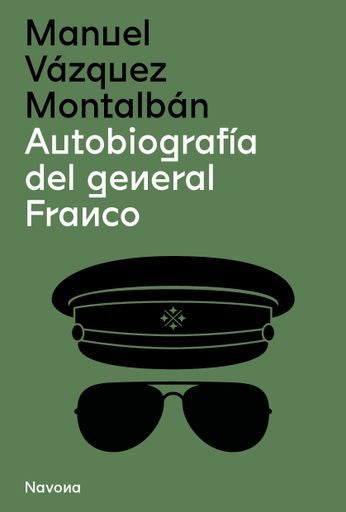 AUTOBIOGRAFIA DEL GENERAL FRANCO | MANUEL VAZQUEZ MONTALBAN