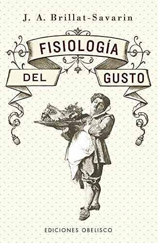 Fisiología del gusto | J. A. Brillat - Savarin