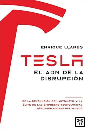 Tesla. El ADN de la disrupción | ENRIQUE LLANES