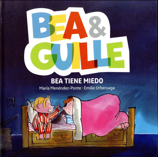Bea & Guille. Bea tiene miedo | Maria Menéndez-Ponte - Emilio Urberuaga