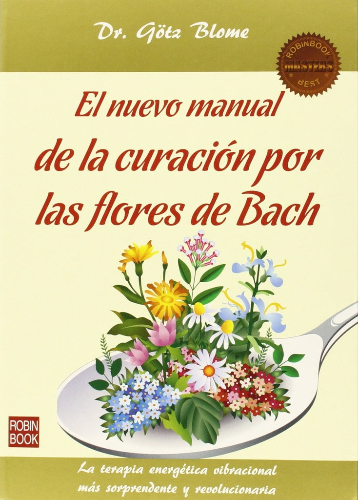 El nuevo manual de la curación por las flores de Bach | GOTZ BLOME