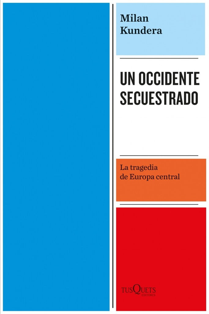Un occidente secuestrado. La tragedoa de Europa central | Milan Kundera