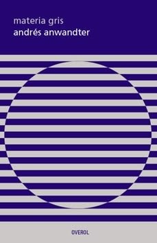 MATERIA GRIS | ANDRÉS ANWANDTER